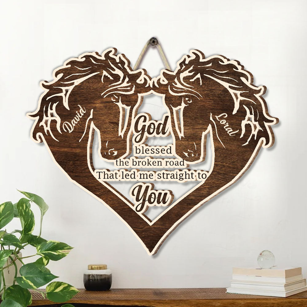 God Blessed The Broken Road Couple Horse Shaped Wood Sign