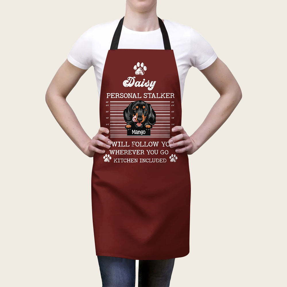 Personalized Personal Stalker Dog Will Follow Dog Mom Apron, Gift For Cooking Lover CHI-THUY