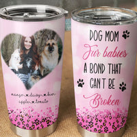 Thumbnail for Dog Mom Fur Babies Custom Tumbler, DIY Gift For Dog Lovers JonxiFon