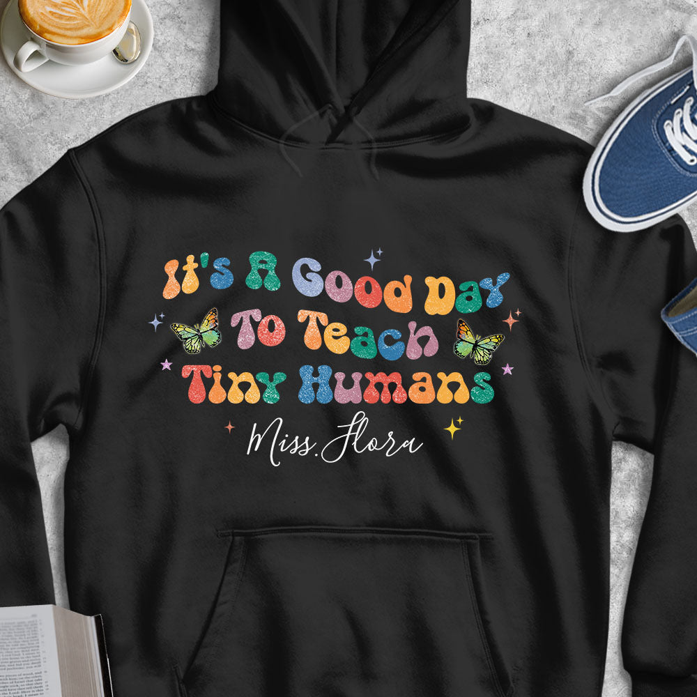 It's A Good Day To Teach Tiny Humans Teacher T-shirt, Back To School Gift