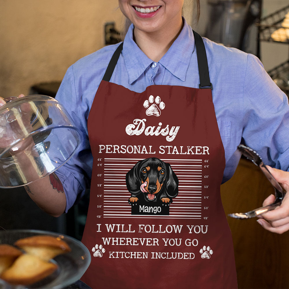 Personalized Personal Stalker Dog Will Follow Dog Mom Apron, Gift For Cooking Lover CHI-THUY