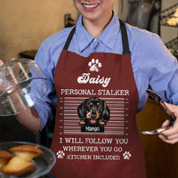 Thumbnail for Personalized Personal Stalker Dog Will Follow Dog Mom Apron, Gift For Cooking Lover CHI-THUY