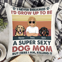 Thumbnail for Personalized Super Sexy Dog Mom Pillow, Gift For Dog Lover CHI-THUY