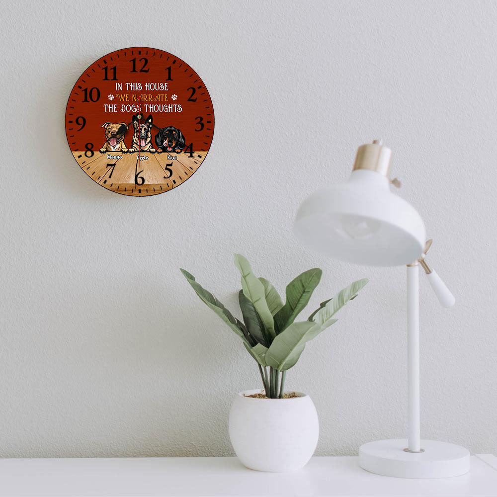 Personalized In This House We Narrate The Dog Thoughts Wooden Wall Clock, Gift For Dog Lover CHI-YEN