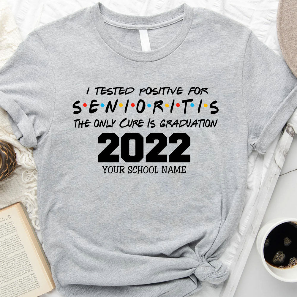 I Tested Positive For Senioritis Graduation T-shirt/Hoodie