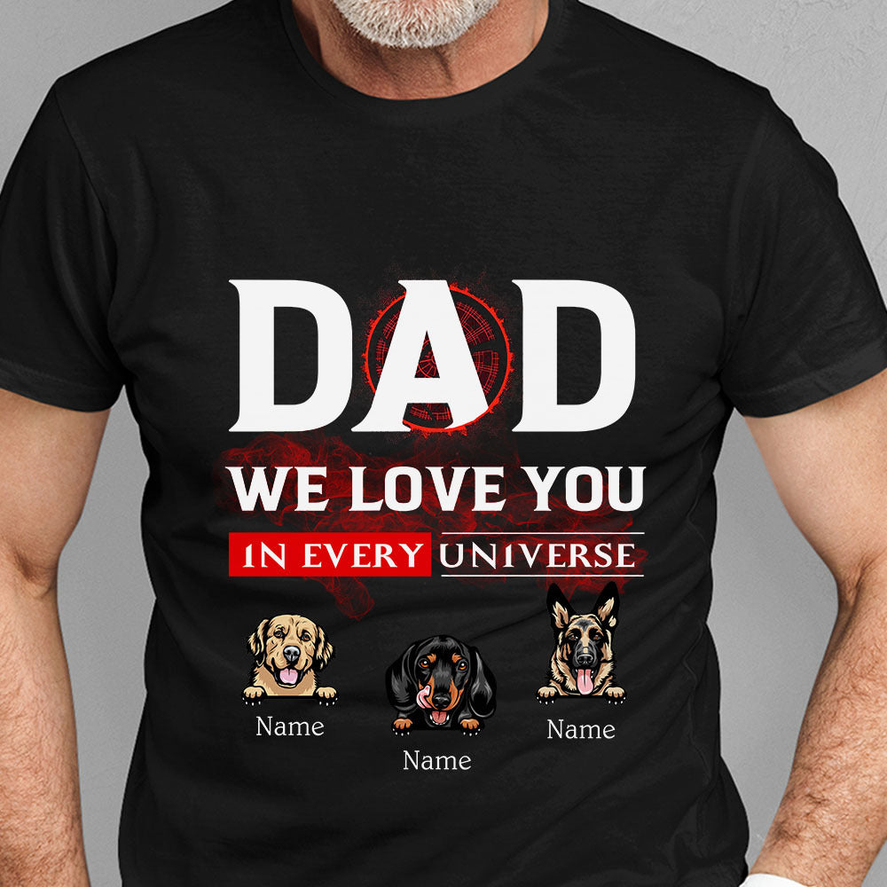 Dad We Love You Every Universe T-Shirt, Dog Lover Gift