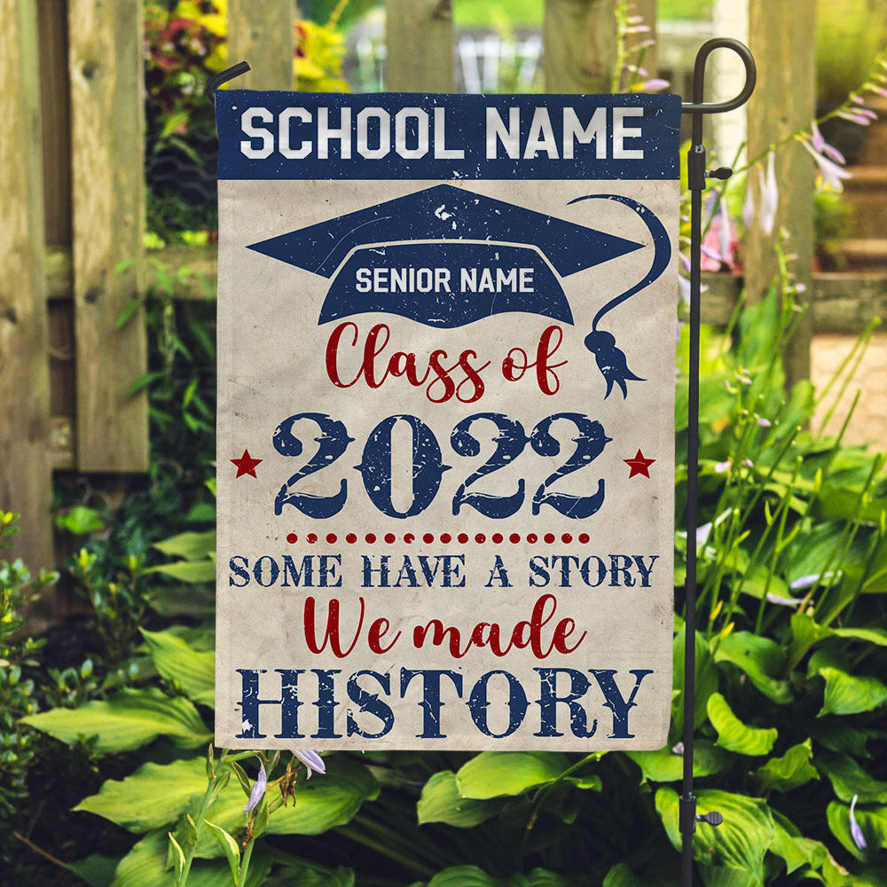 Class Of 2022 Some Have A Story We Made History Graduation Flag