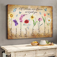 Thumbnail for If Mums/Nanas Were Flowers We'd Pick You Canvas Wall Art