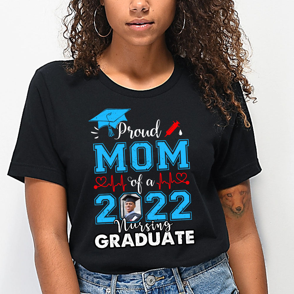 Proud Mom Of A 2022 Nursing Graduate Shirt