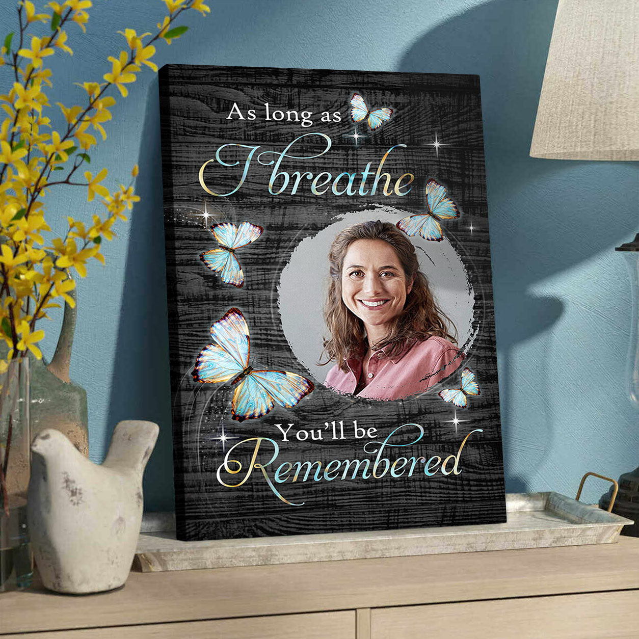 As Long As I Breathe You‘ll be Remembered Memorial Canvas