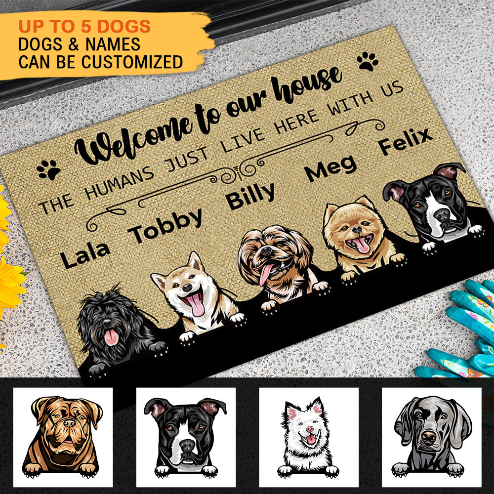 Welcome To Our House - The Humans Live Here With Us - Dogs Personalized Doormat - Jonxifon