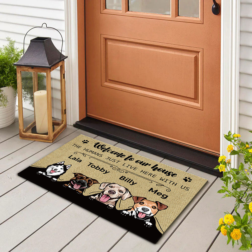 Welcome To Our House - The Humans Live Here With Us - Dogs Personalized Doormat - Jonxifon