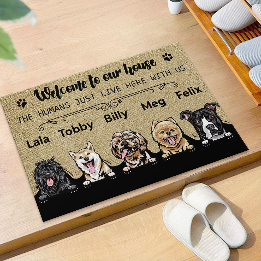 Welcome To Our House - The Humans Live Here With Us - Dogs Personalized Doormat - Jonxifon