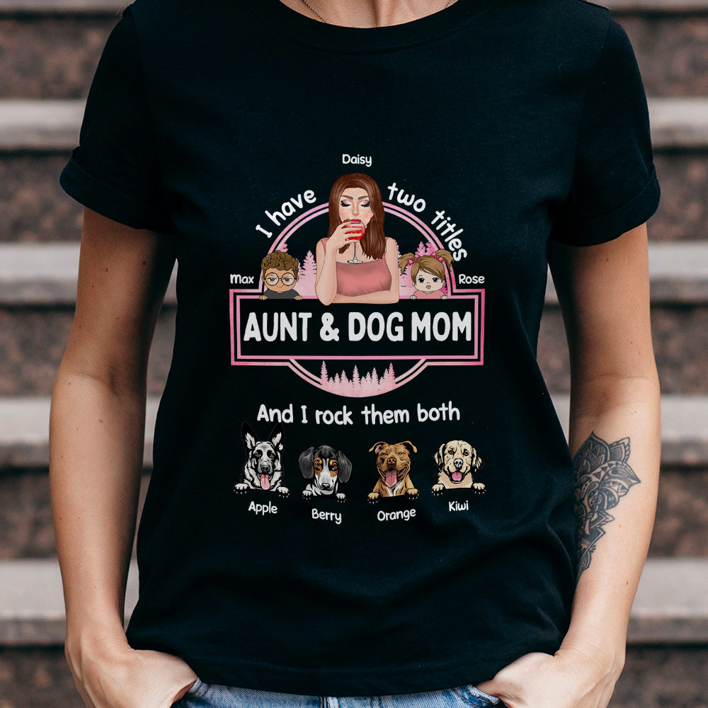 Aunt Dog Mom Rock Them Both Custom Tshirt, Gift For Dog Lovers CustomCat