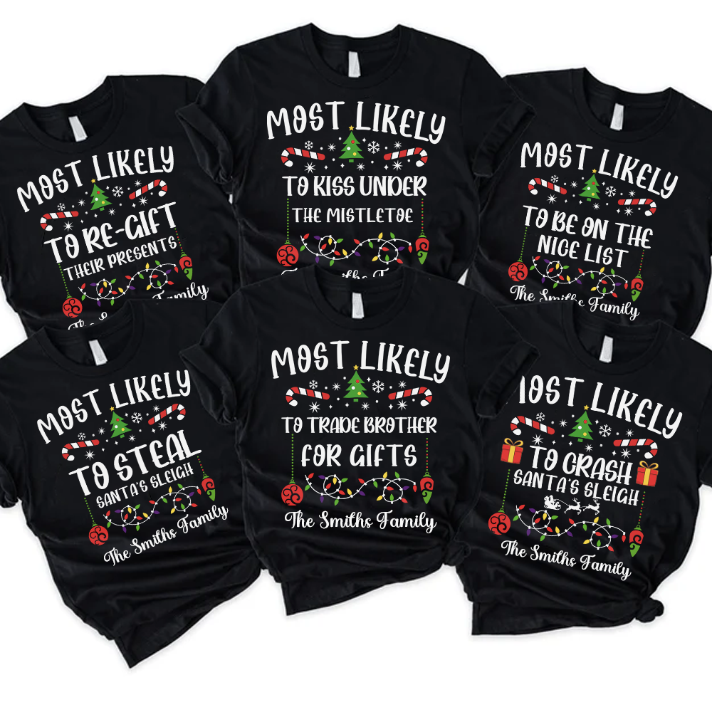 Personalized Christmas Most likely to Family Matching T-Shirts, Gift for Family